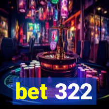 bet 322